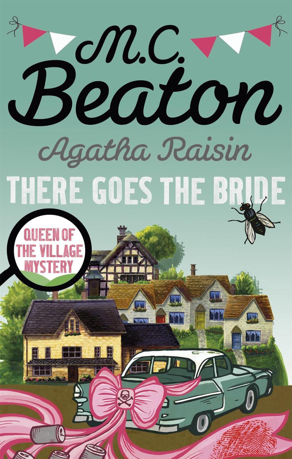 Agatha Raisin: There Goes The Bride by M.C. Beaton - ISBN: 9781472121448
