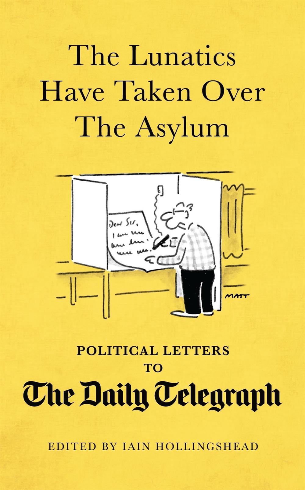 The Lunatics Have Taken Over the Asylum by Iain Hollingshead - ISBN: 9781472121547
