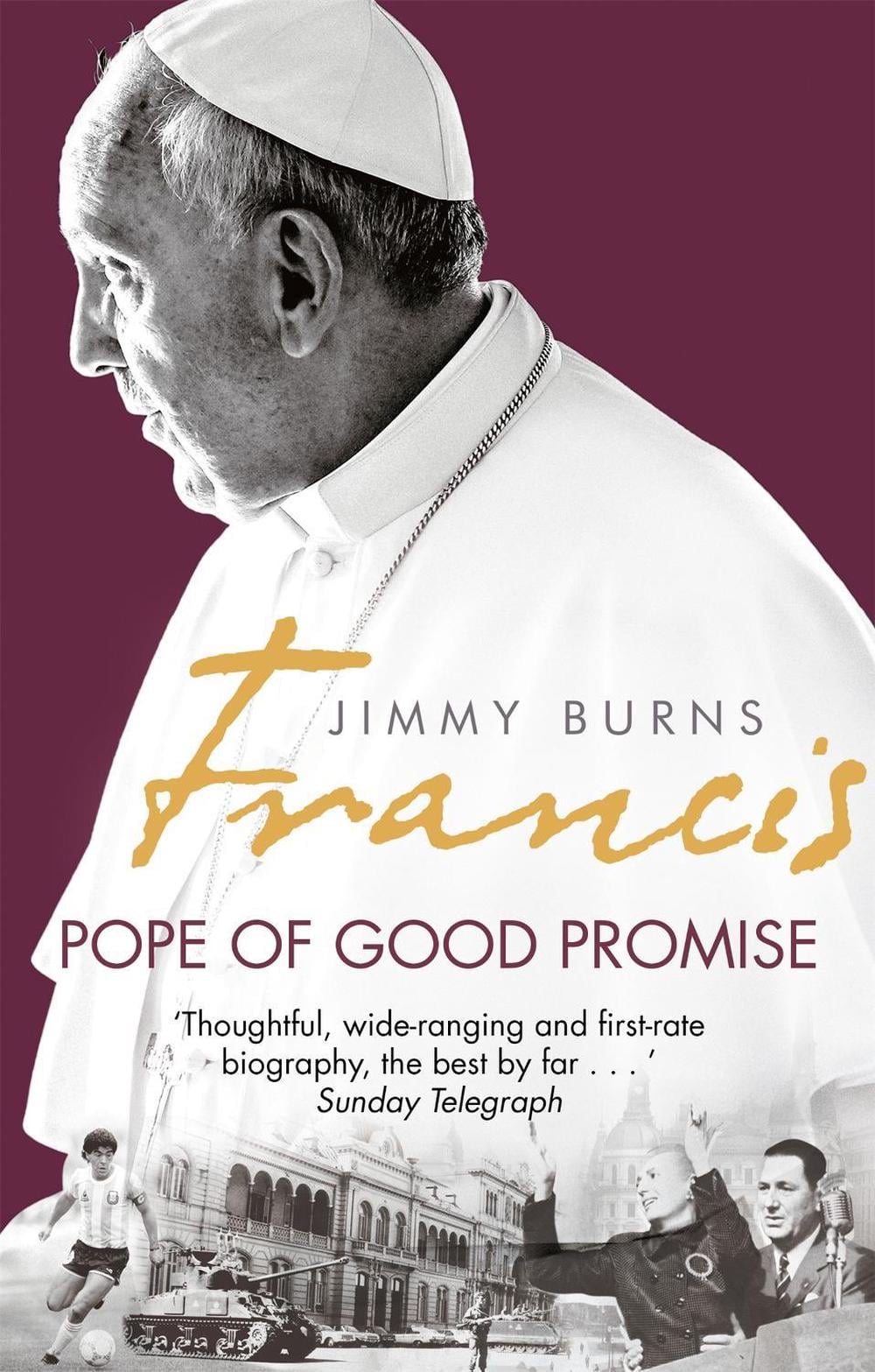 Francis: Pope of Good Promise by Jimmy Burns - ISBN: 9781472122063