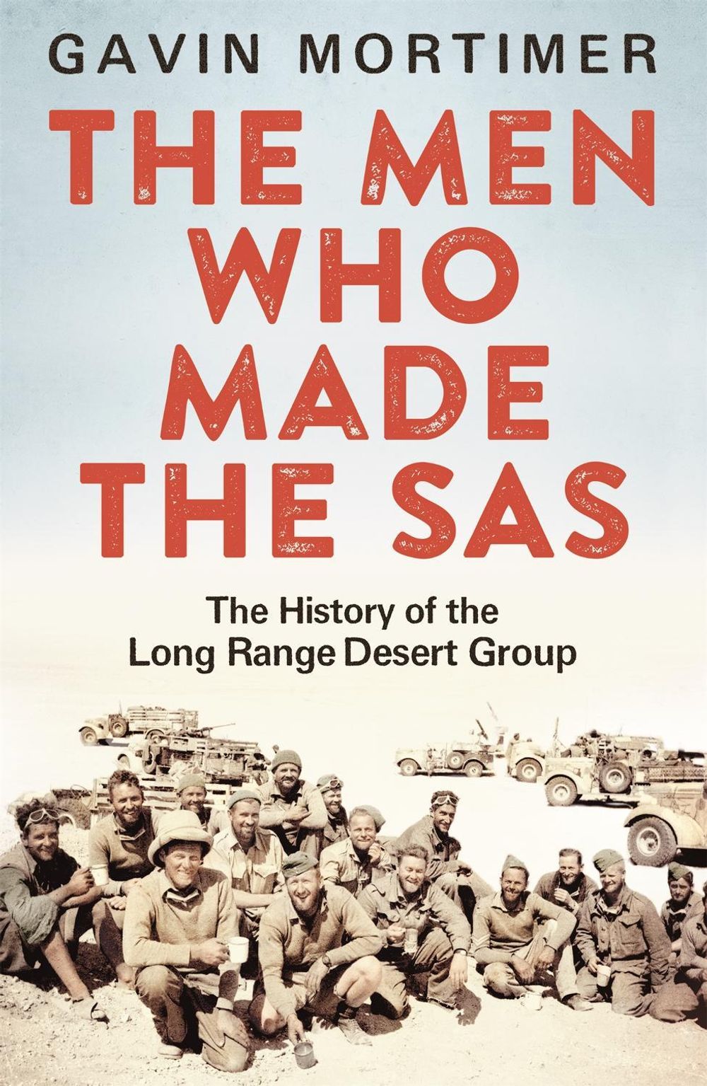 The Men Who Made the SAS by Gavin Mortimer - ISBN: 9781472122094