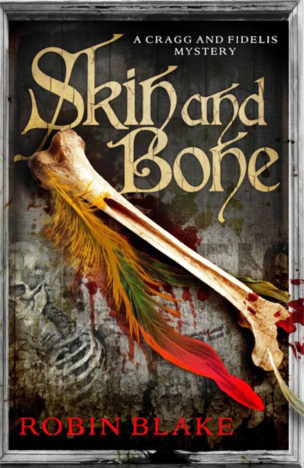 Skin and Bone by Robin Blake - ISBN: 9781472122605