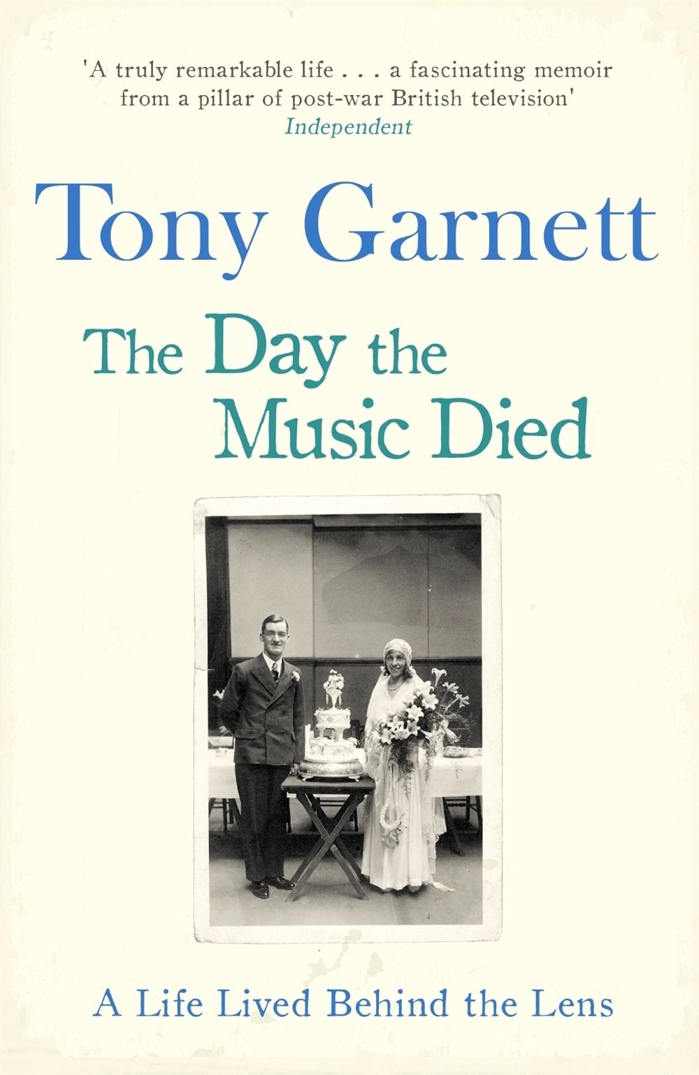 The Day the Music Died by Tony Garnett - ISBN: 9781472122711