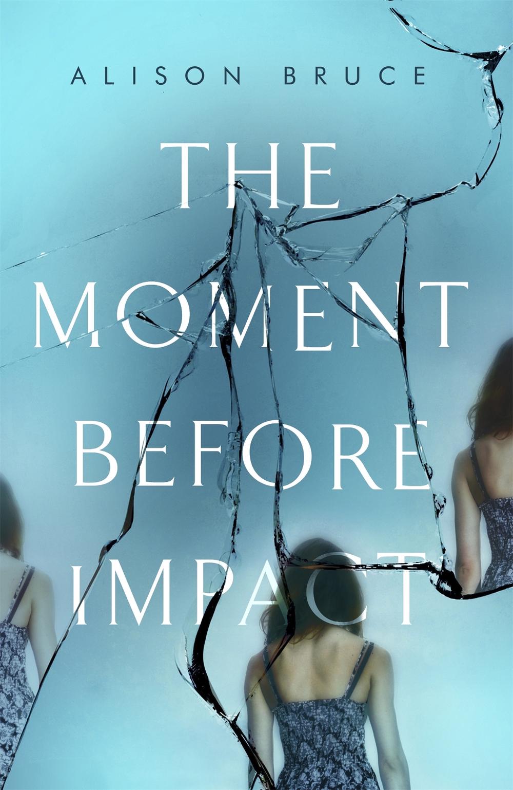 The Moment Before Impact by Alison Bruce - ISBN: 9781472123879