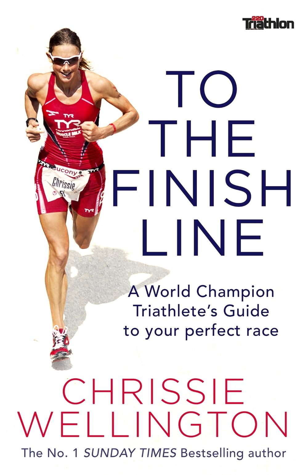 To the Finish Line by Chrissie Wellington - ISBN: 9781472124975