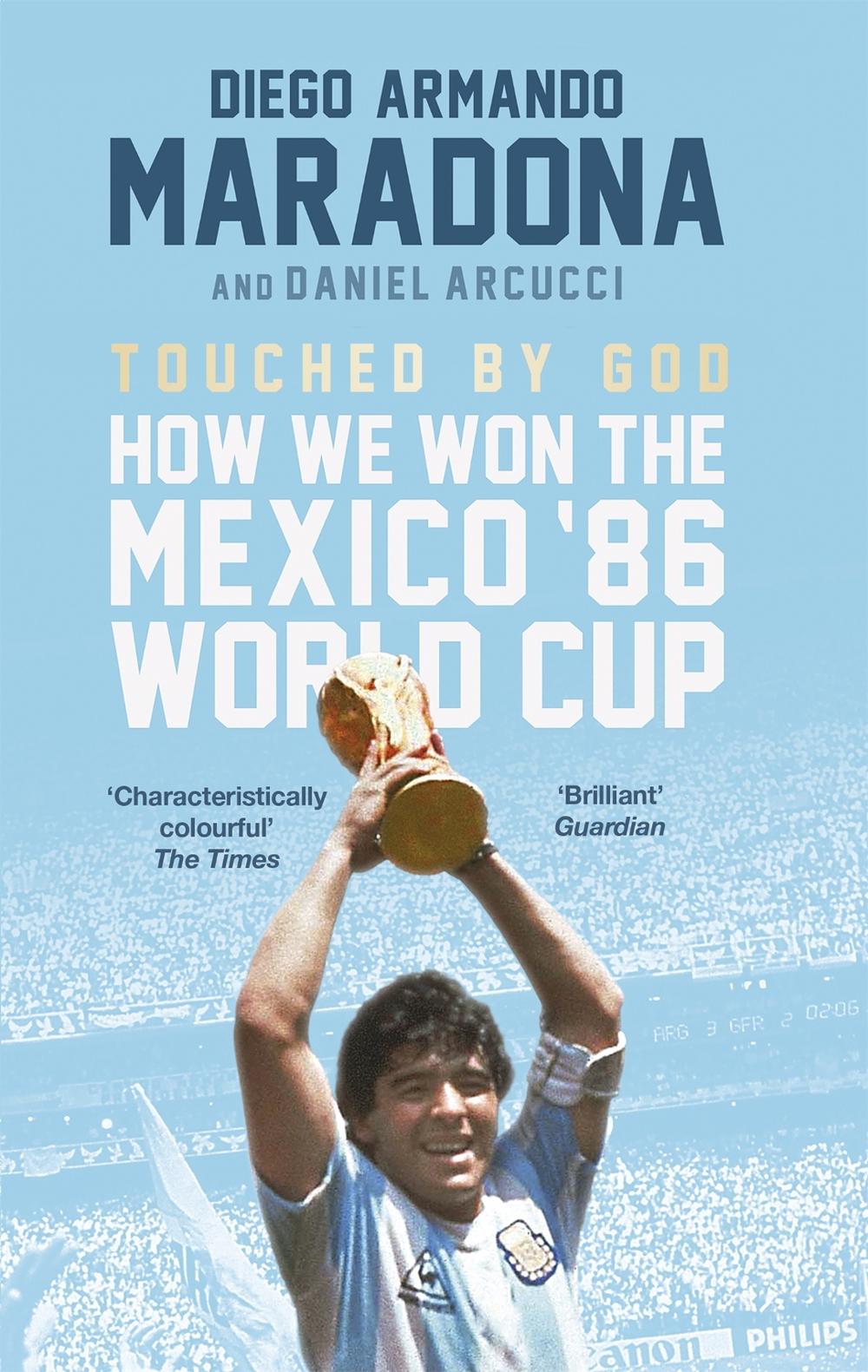 Touched By God by Diego Maradona - ISBN: 9781472125057