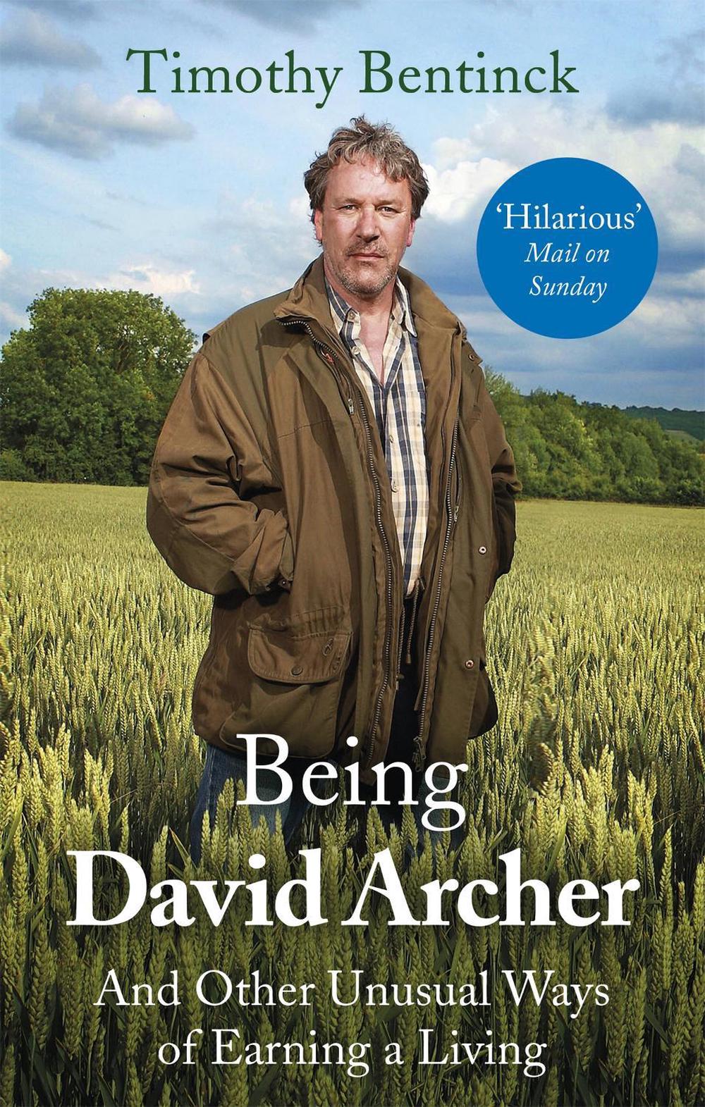 Being David Archer by Timothy Bentinck - ISBN: 9781472125132