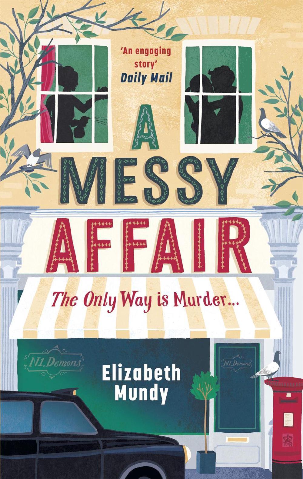 A Messy Affair by Elizabeth Mundy - ISBN: 9781472126399