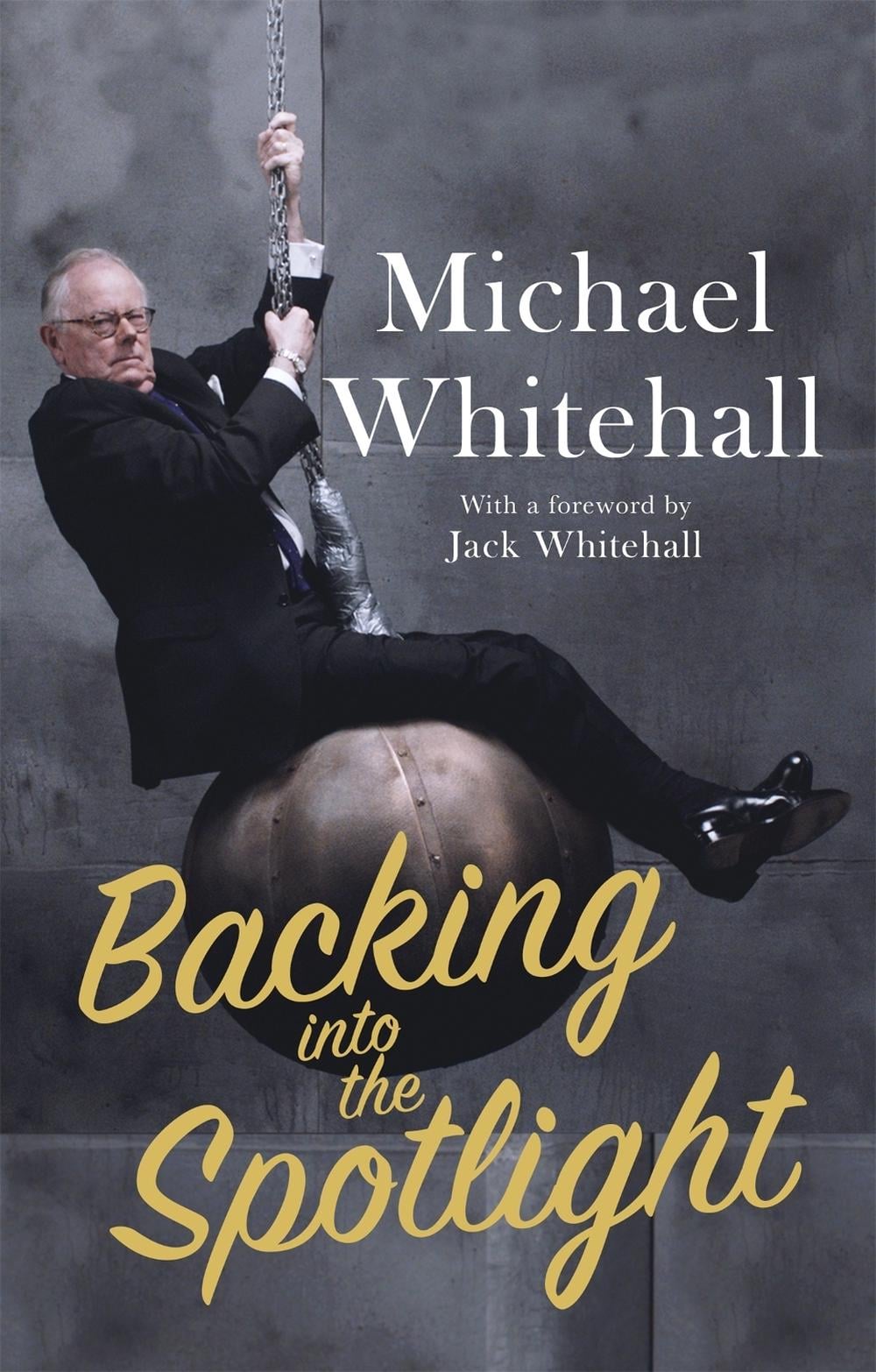 Backing into the Spotlight by Michael Whitehall - ISBN: 9781472127082
