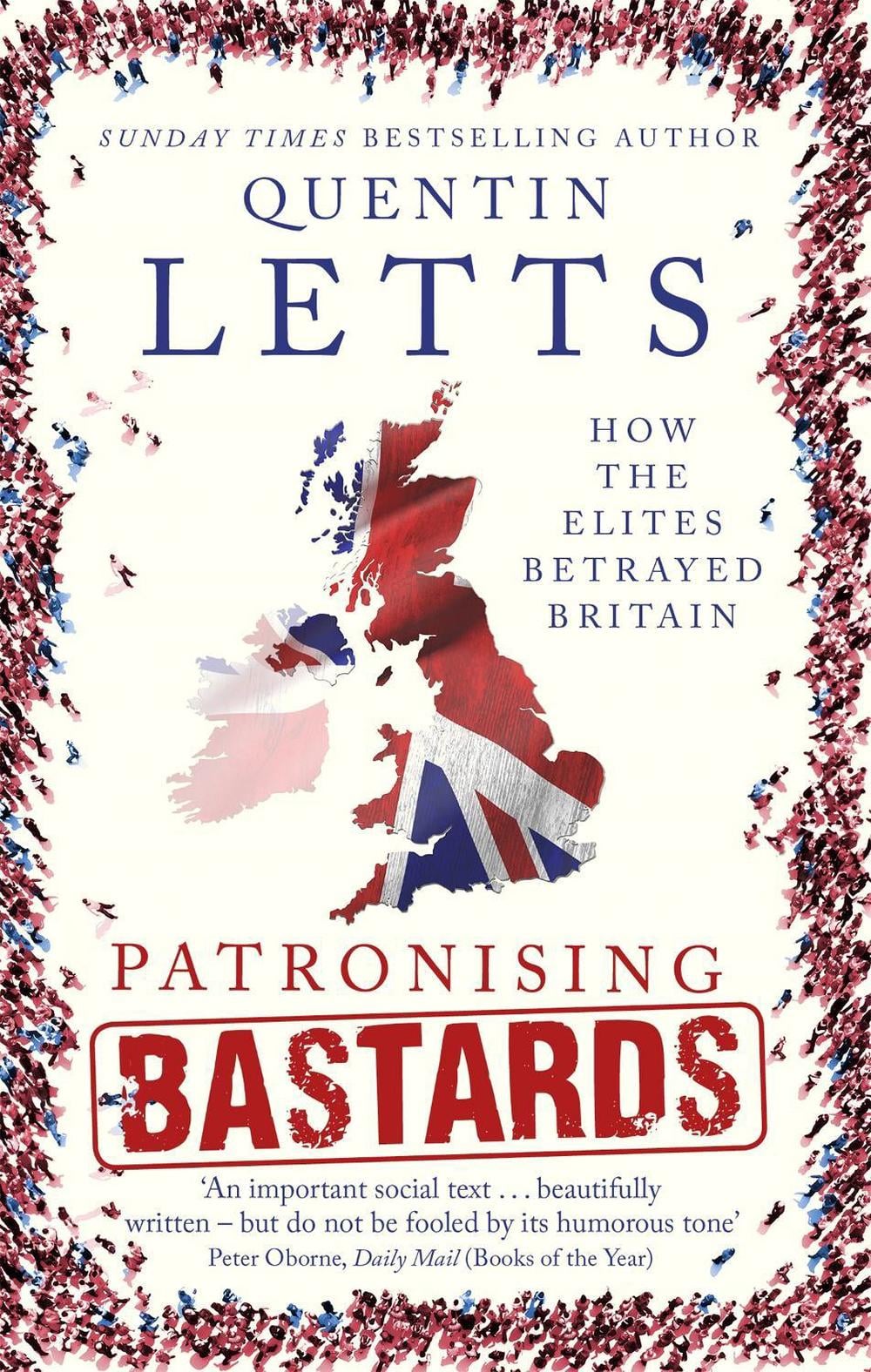Patronising Bastards by Quentin Letts - ISBN: 9781472127365