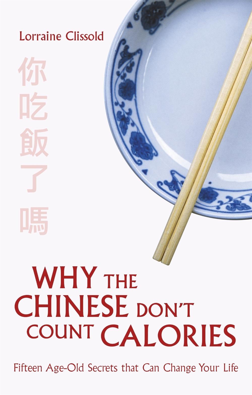 Why the Chinese Don't Count Calories, 9781472127662