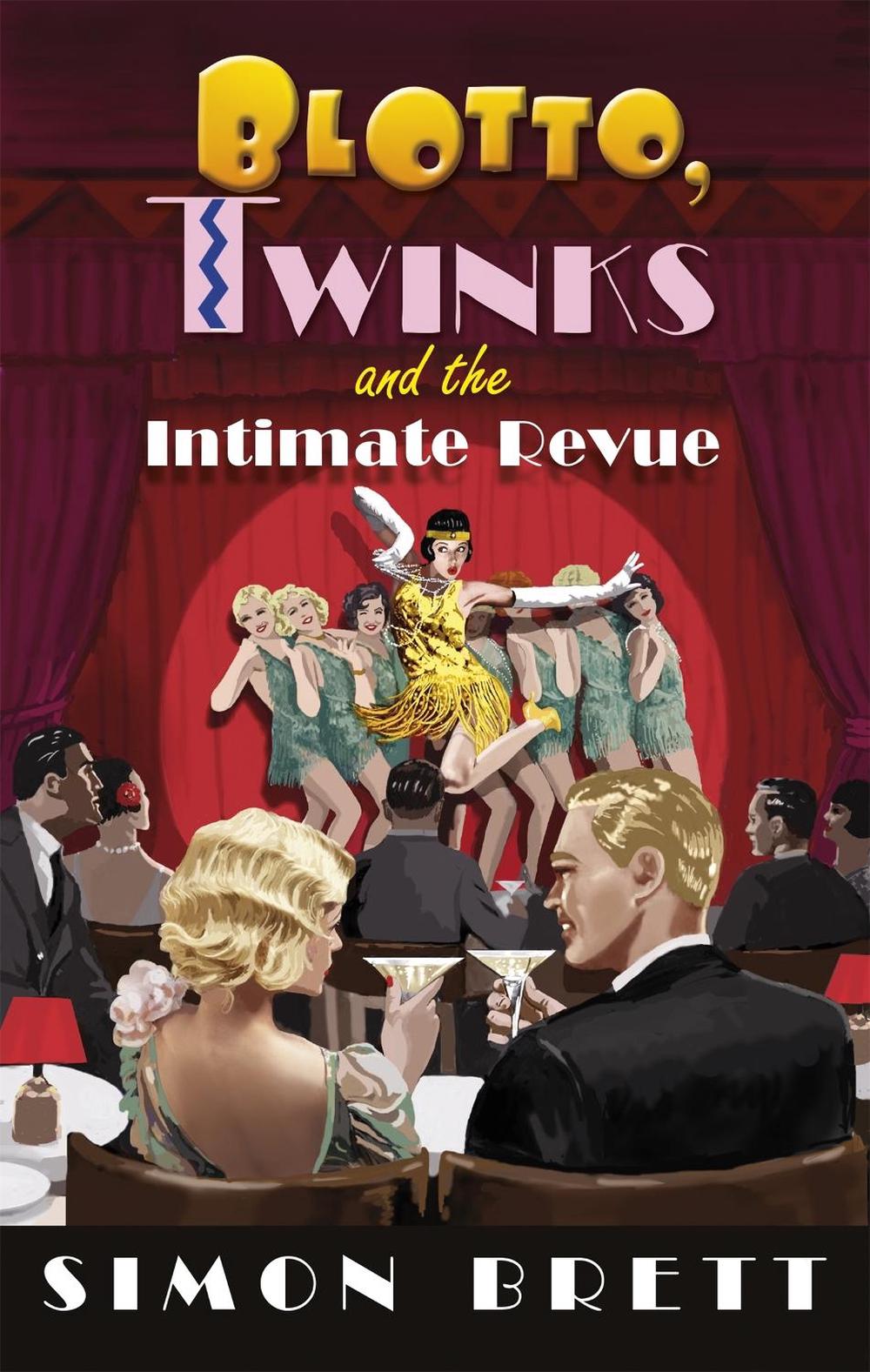 Blotto, Twinks and the Intimate Revue by Simon Brett - ISBN: 9781472128270