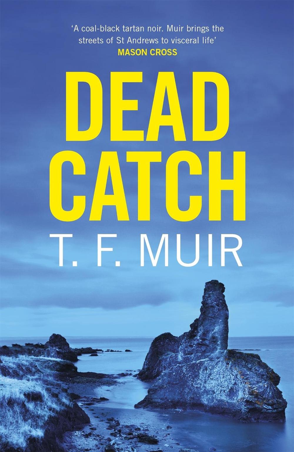Dead Catch by T.F. Muir - ISBN: 9781472128799