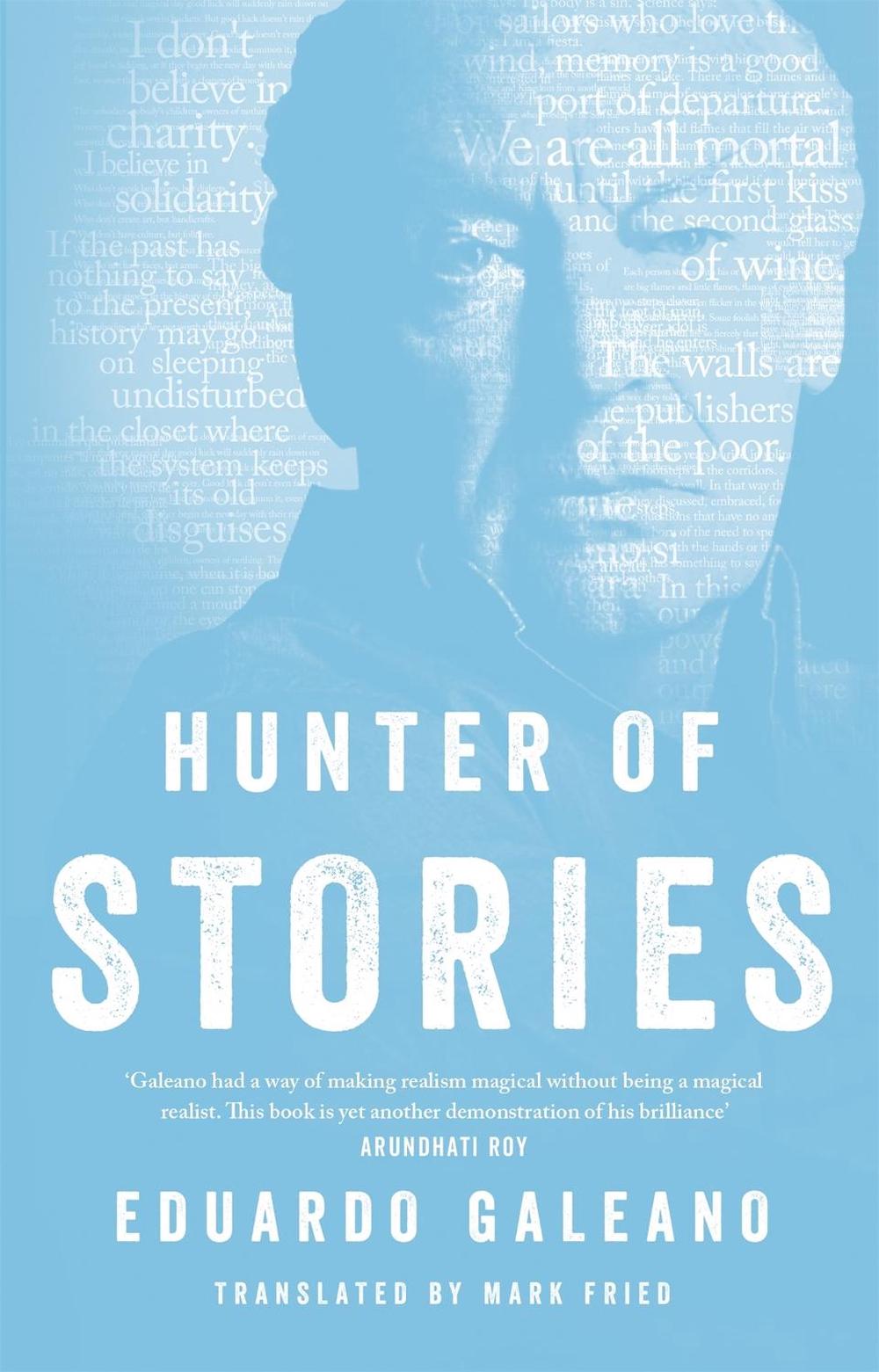 Hunter of Stories by Eduardo Galeano - ISBN: 9781472128867