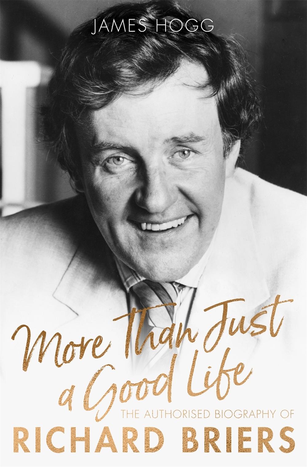 More Than Just A Good Life by James Hogg - ISBN: 9781472129222
