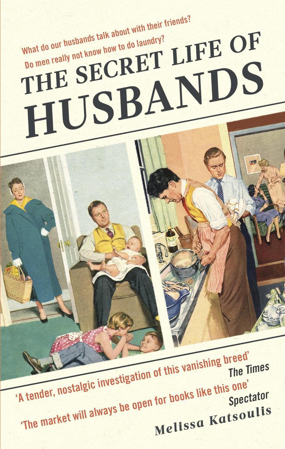 The Secret Life of Husbands by Melissa Katsoulis - ISBN: 9781472129925