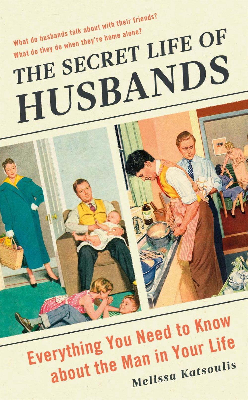 The Secret Life of Husbands by Melissa Katsoulis - ISBN: 9781472129932