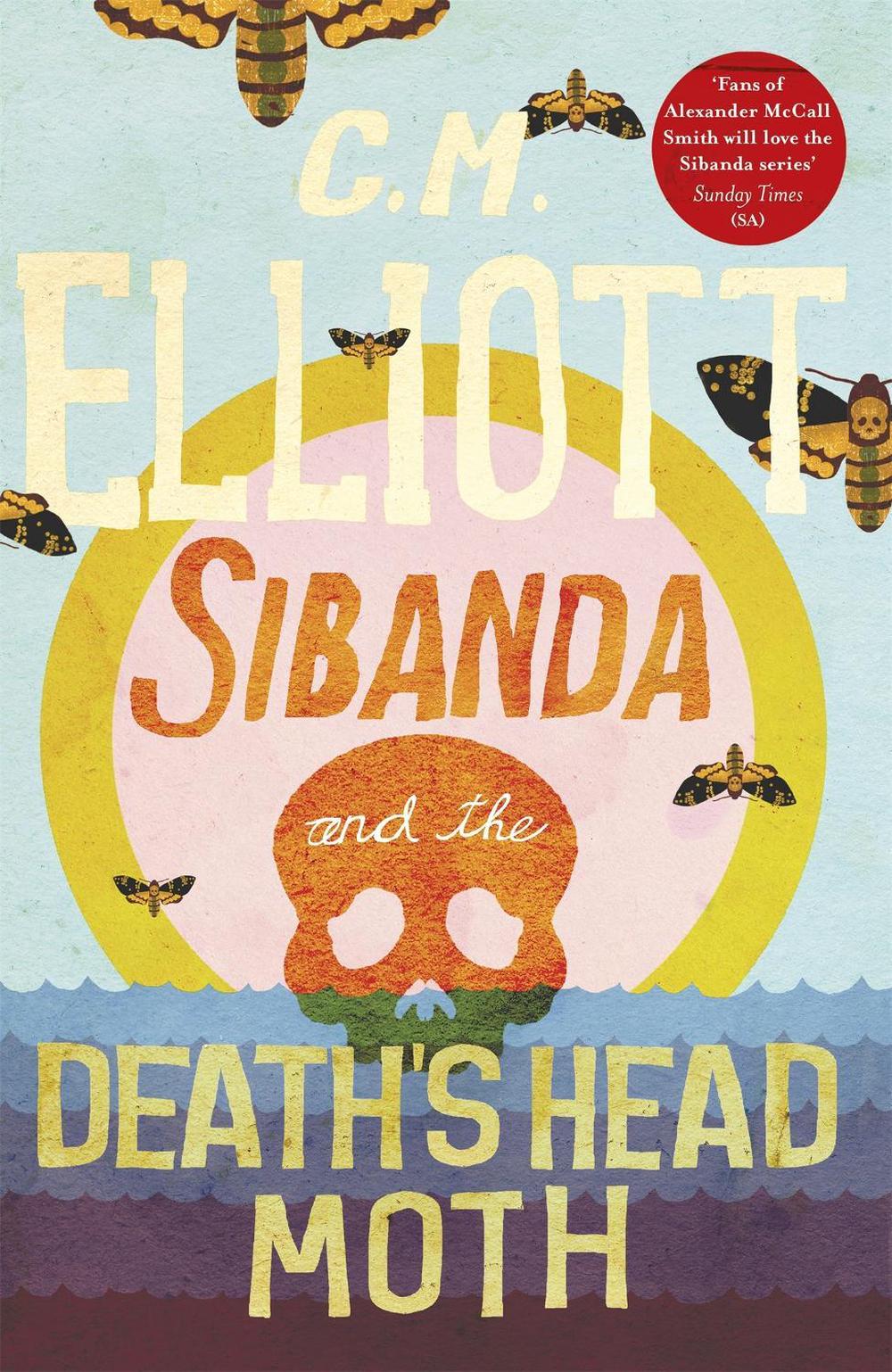 Sibanda and the Death's Head Moth by C.M. Elliott - ISBN: 9781472130525