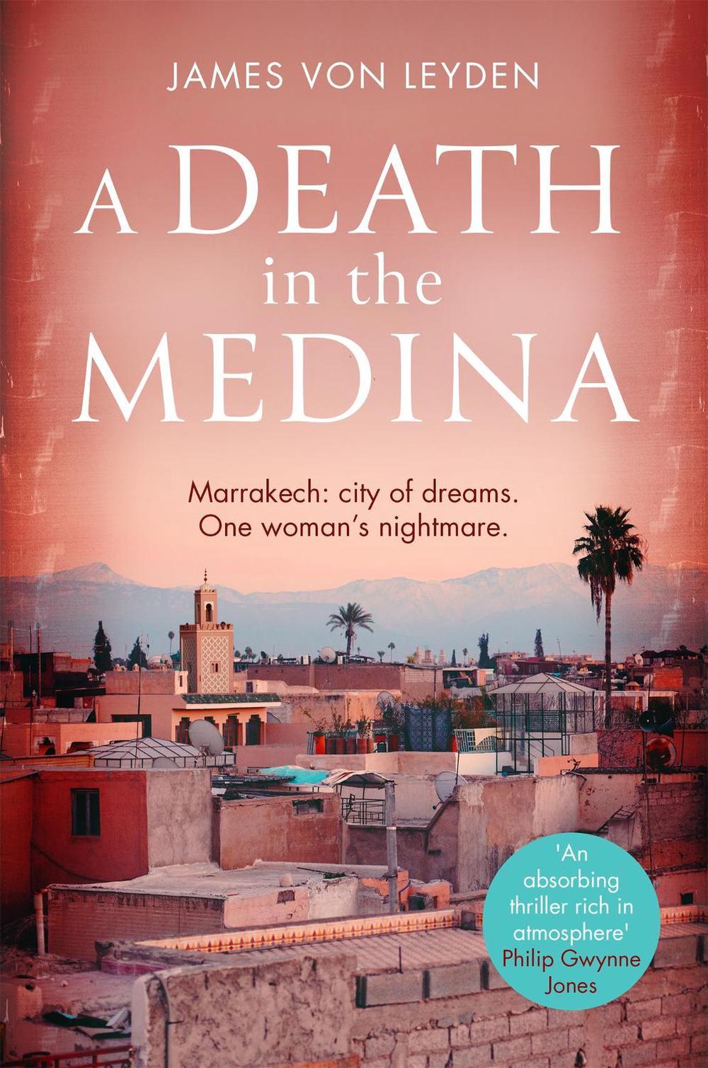 A Death in the Medina by James von Leyden - ISBN: 9781472130624