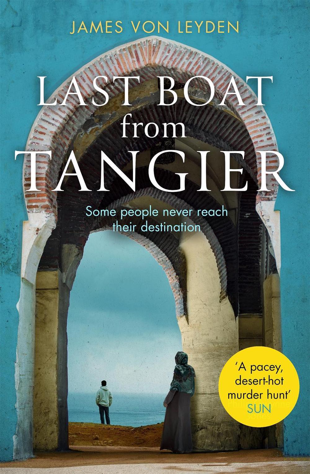 Last Boat from Tangier by James von Leyden - ISBN: 9781472130662