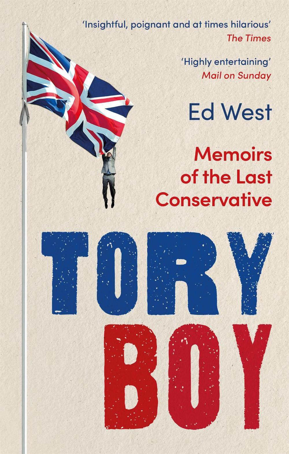 Tory Boy by Ed West - ISBN: 9781472130815
