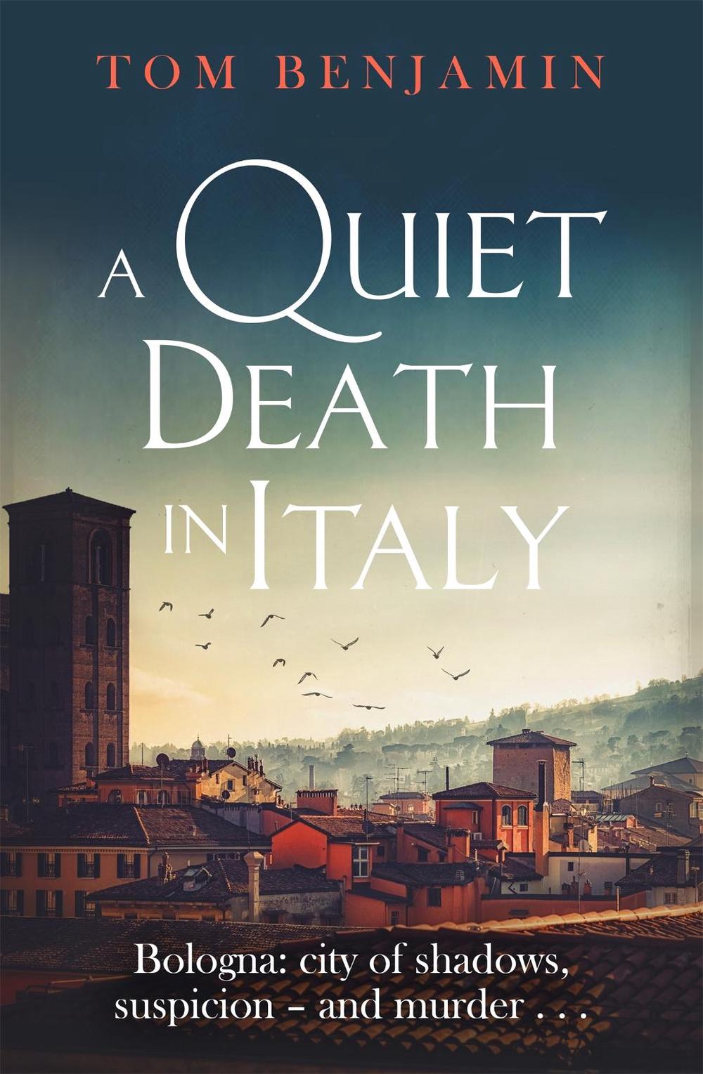 A Quiet Death in Italy by Tom Benjamin - ISBN: 9781472131577