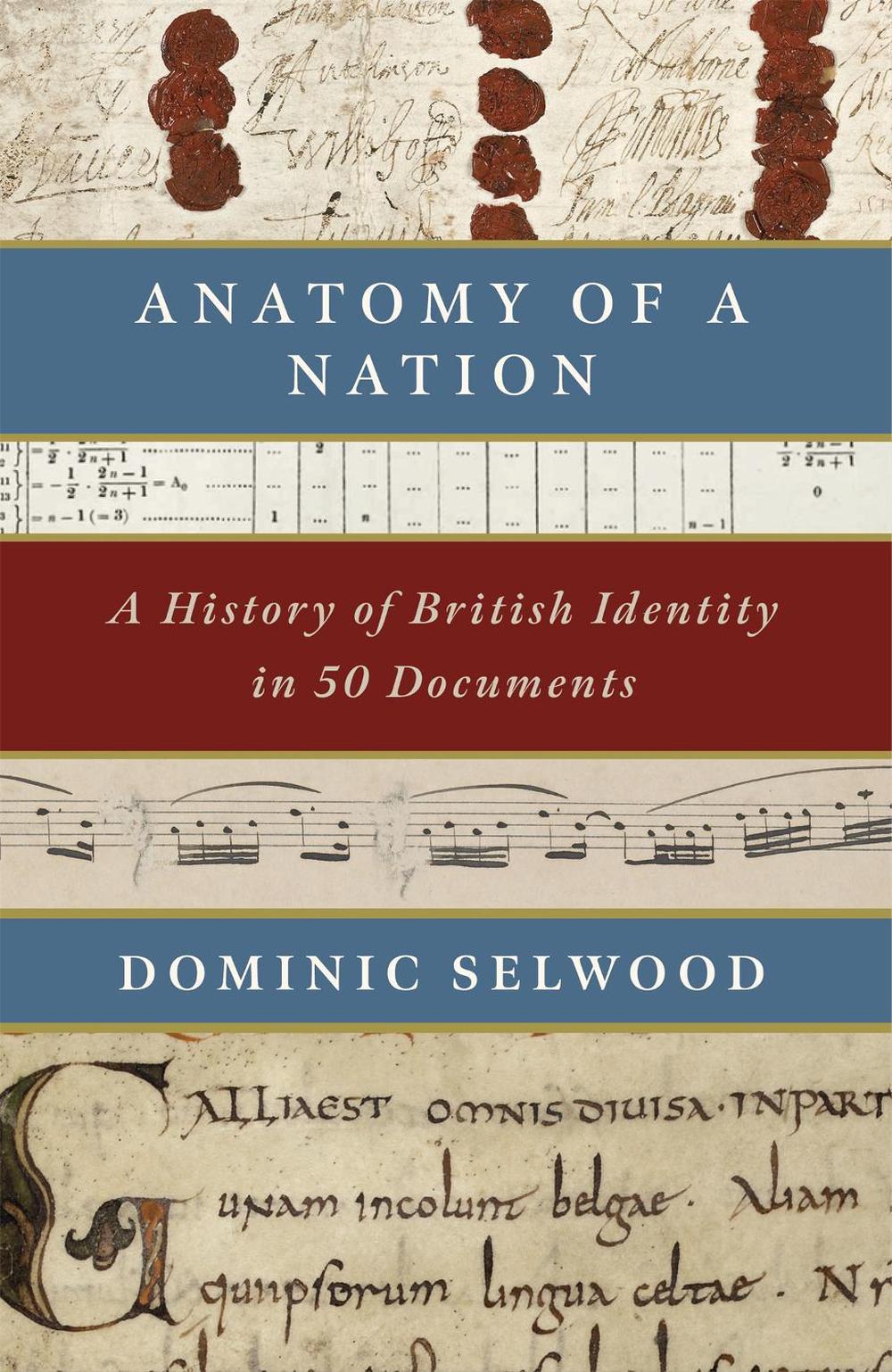 Anatomy of a Nation by Dominic Selwood - ISBN: 9781472131898