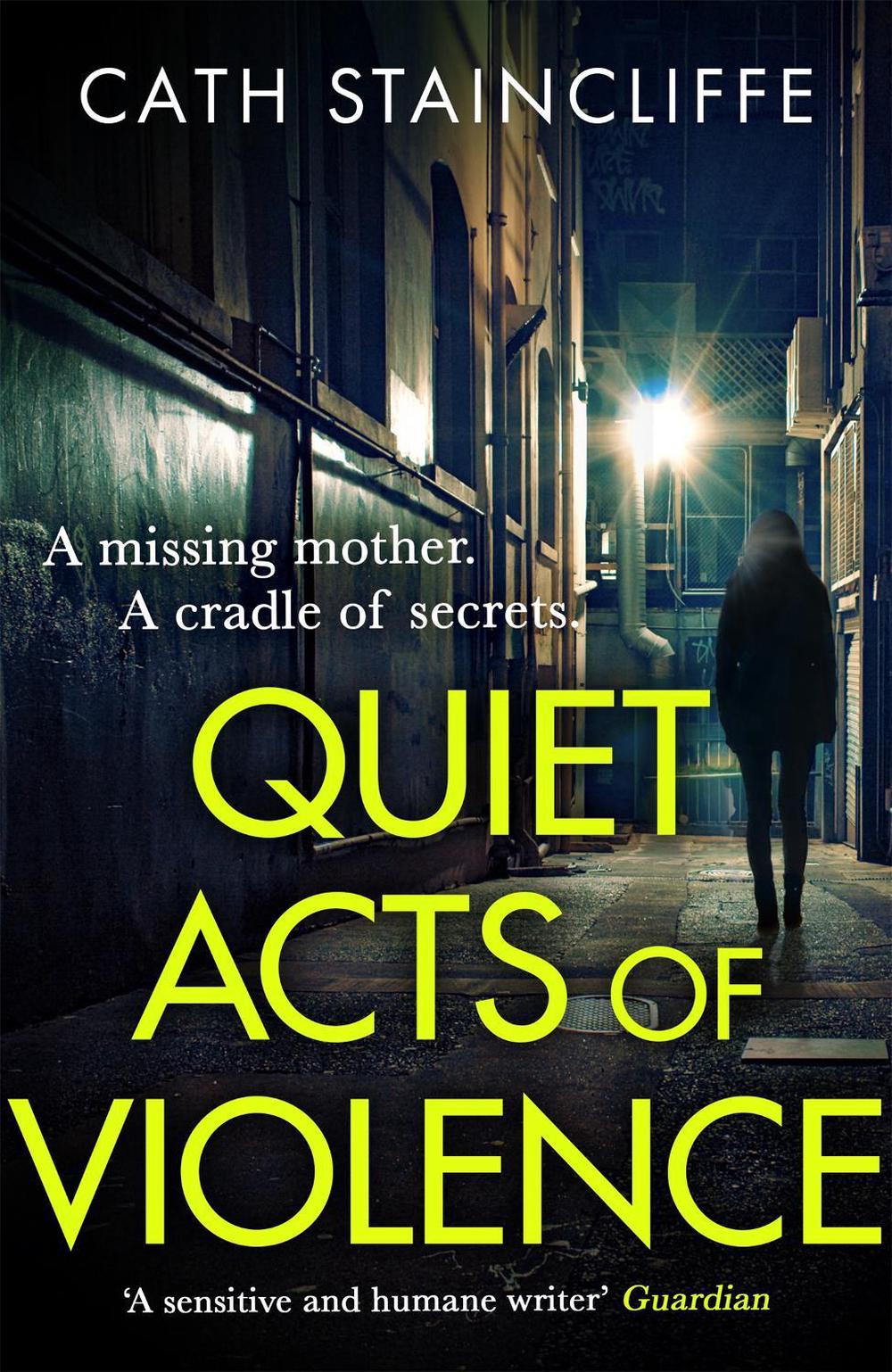 Quiet Acts of Violence by Cath Staincliffe - ISBN: 9781472132116