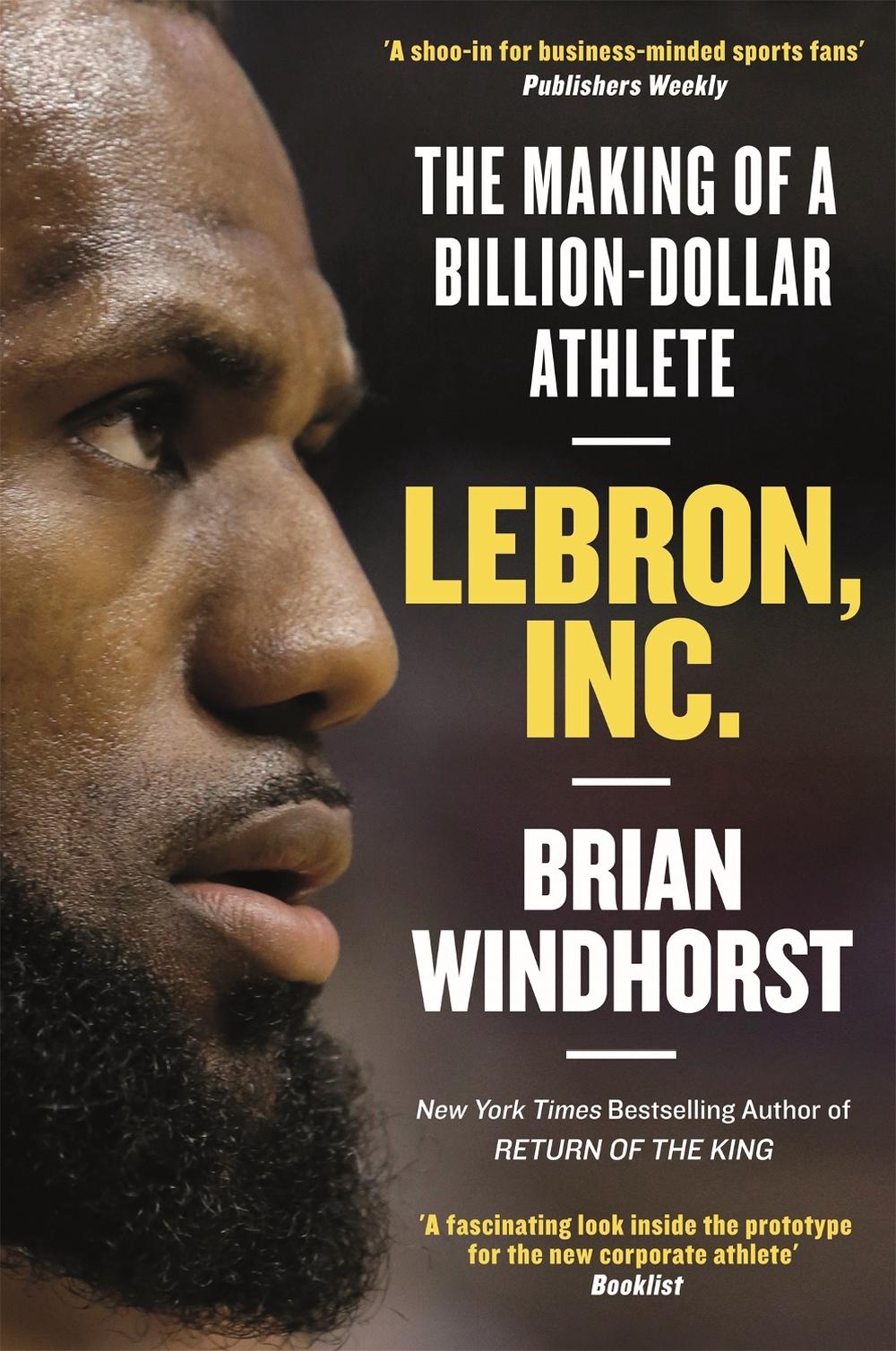 LeBron, Inc. by Brian Windhorst - ISBN: 9781472132437