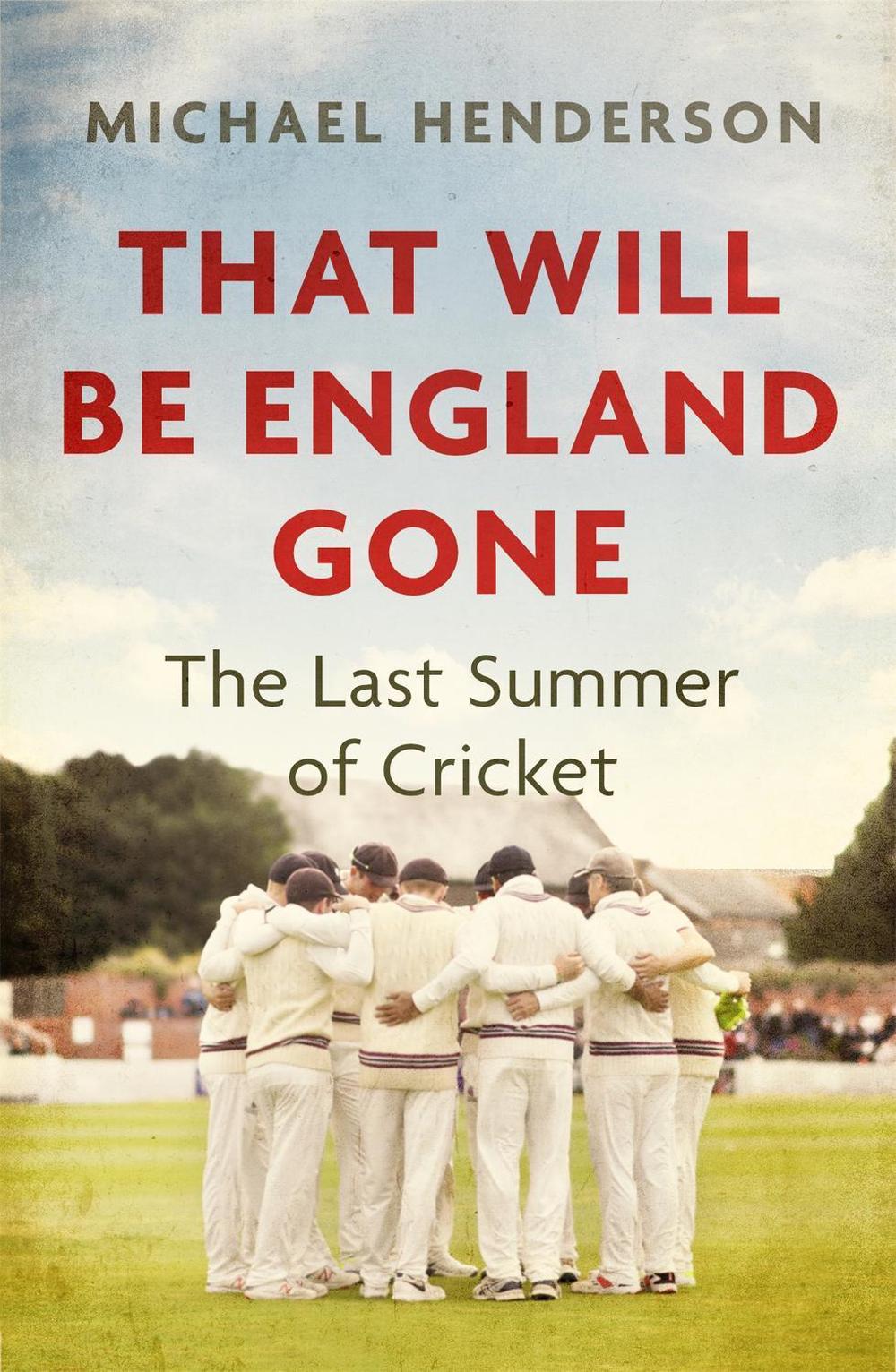 That Will Be England Gone by Michael Henderson - ISBN: 9781472132871