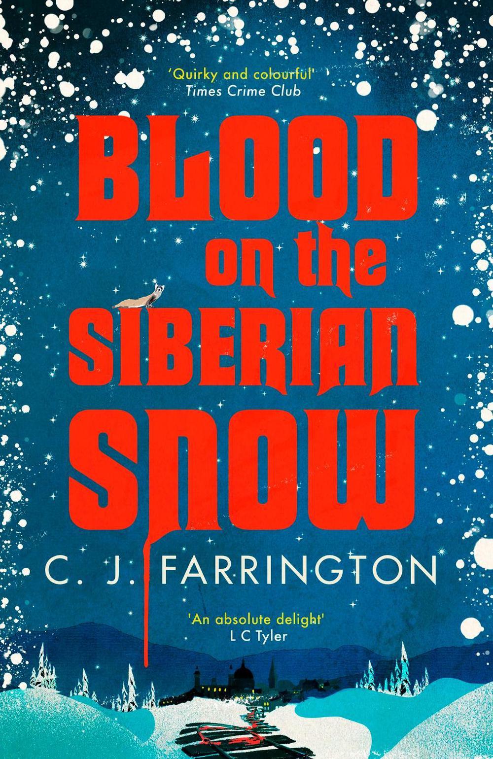 Blood on the Siberian Snow by C.J. Farrington - ISBN: 9781472133168