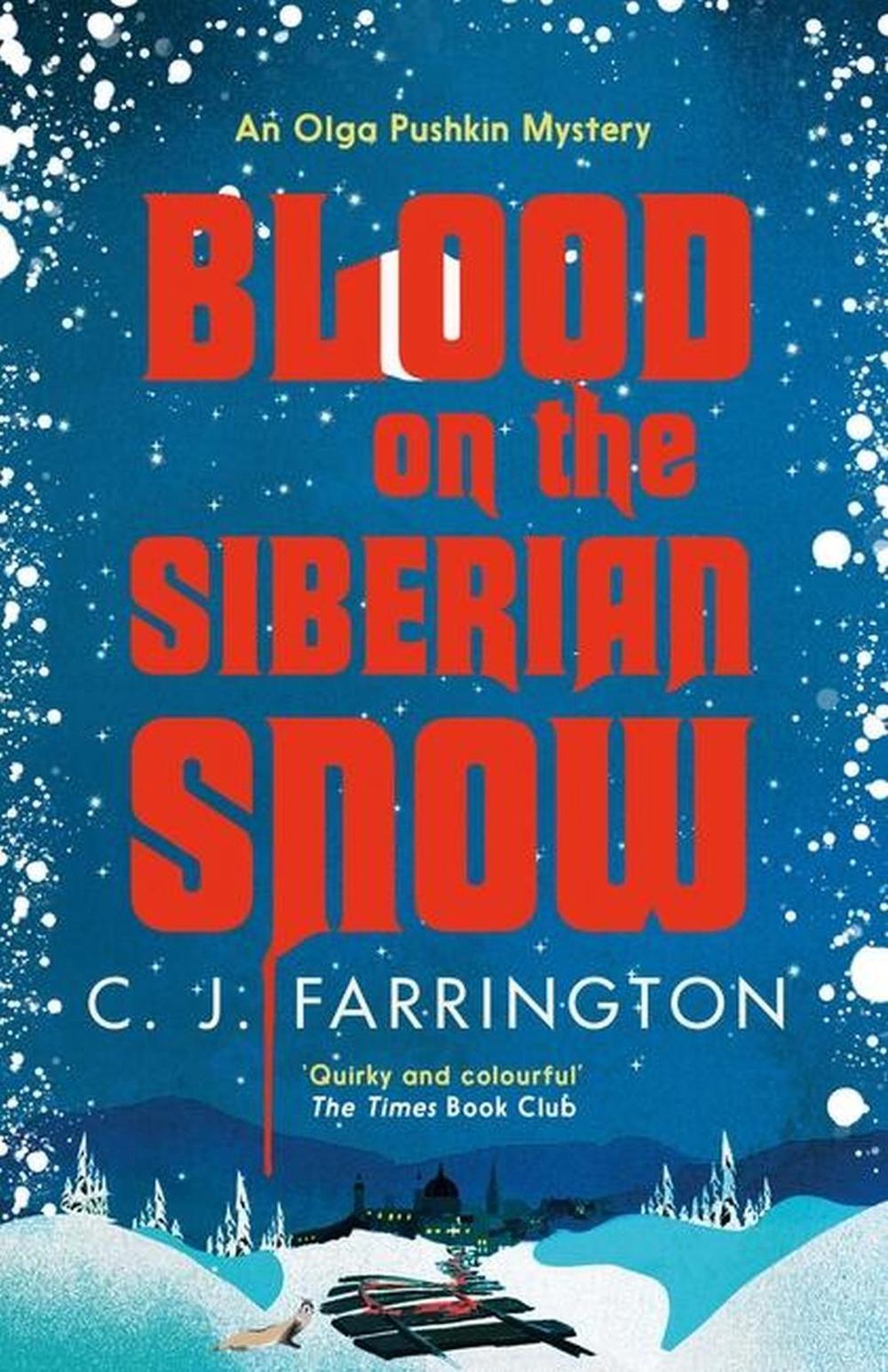 Blood on the Siberian Snow by C.J. Farrington - ISBN: 9781472133182