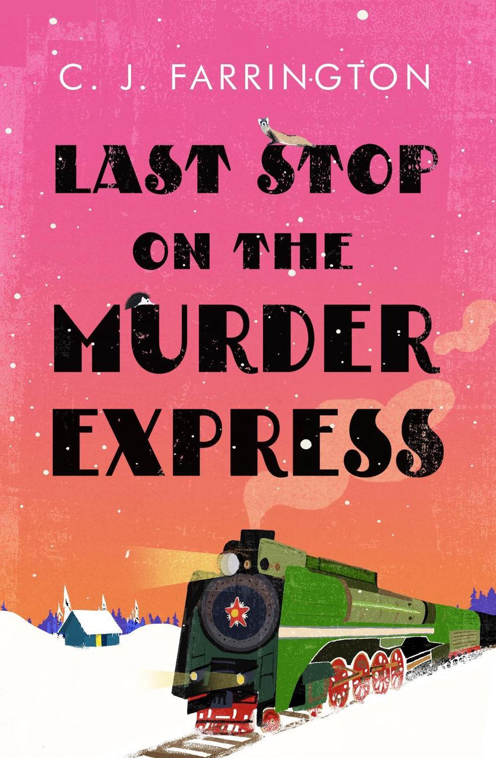 Last Stop on the Murder Express by C.J. Farrington - ISBN: 9781472133205