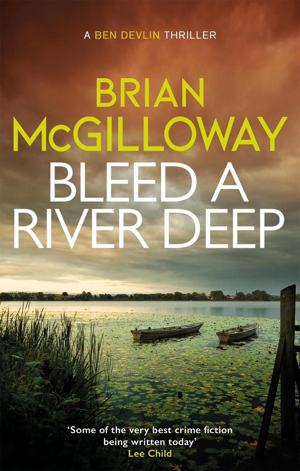 Bleed a River Deep by Brian McGilloway - ISBN: 9781472133380