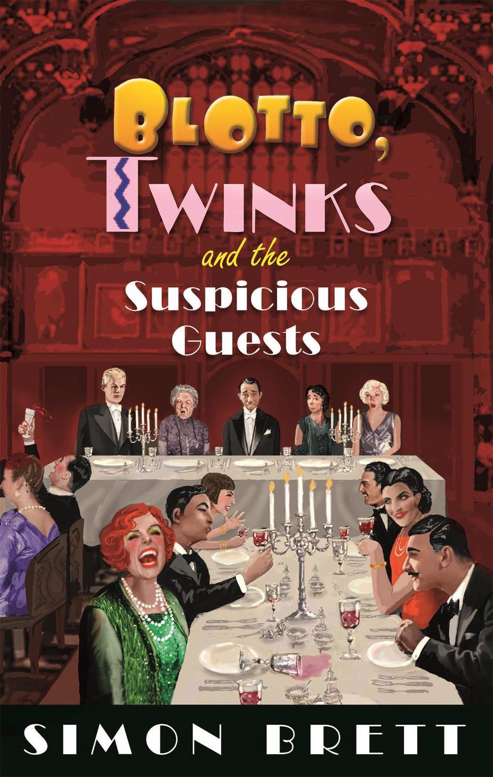 Blotto, Twinks and the Suspicious Guests by Simon Brett - ISBN: 9781472133946