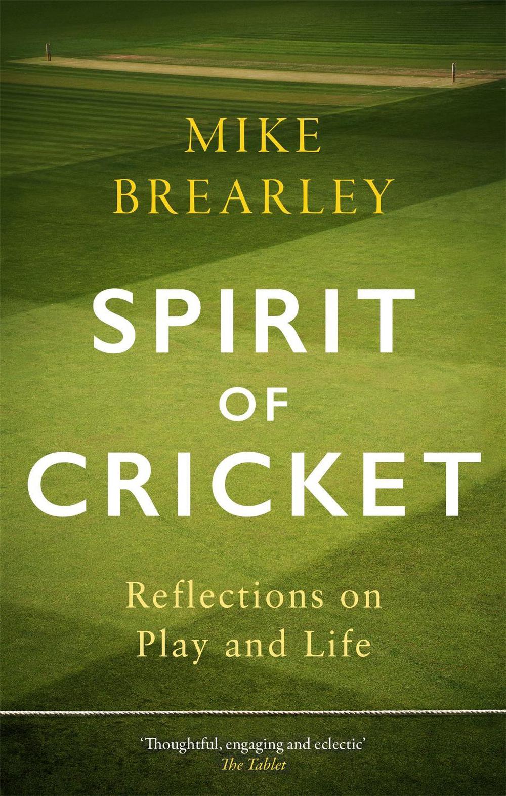 Spirit of Cricket by Mike Brearley - ISBN: 9781472133960