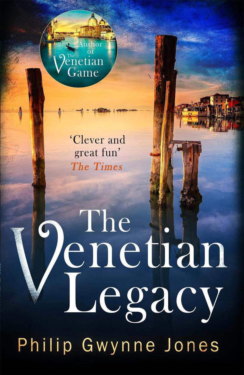 The Venetian Legacy by Philip Gwynne Jones - ISBN: 9781472134295