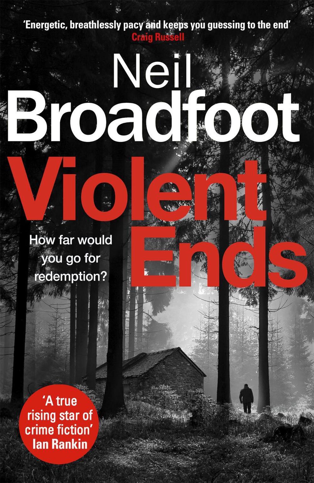 Violent Ends by Neil Broadfoot - ISBN: 9781472134974