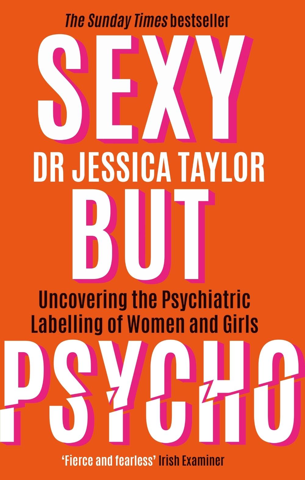 Sexy But Psycho by Dr Jessica Taylor - ISBN: 9781472135513