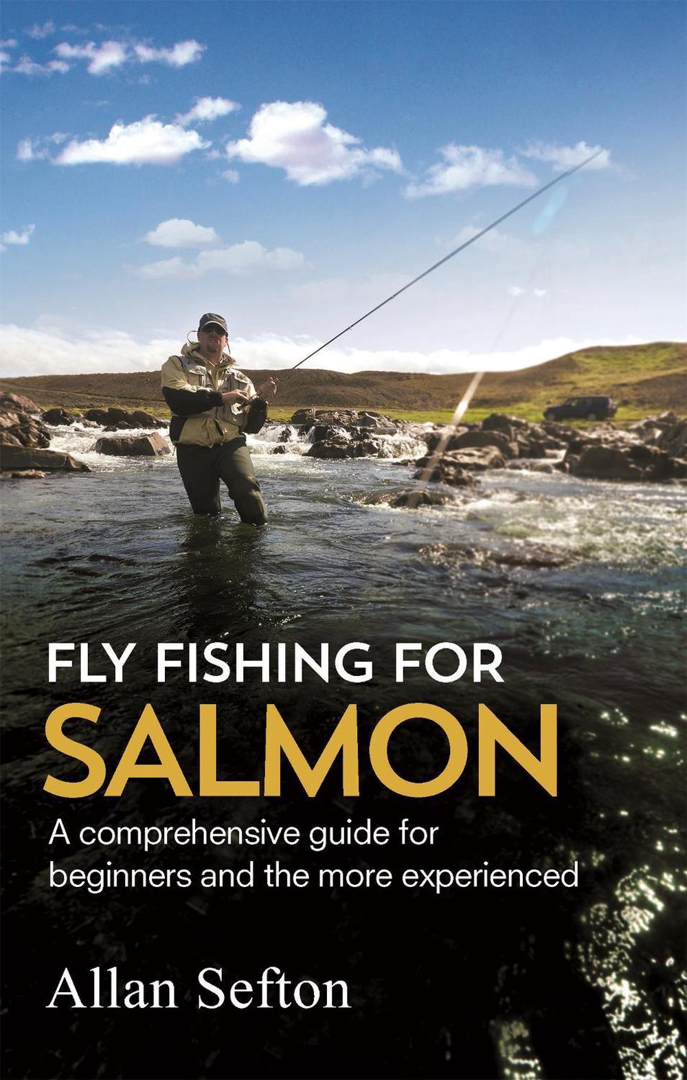 Fly Fishing For Salmon by Allan Sefton - ISBN: 9781472135629