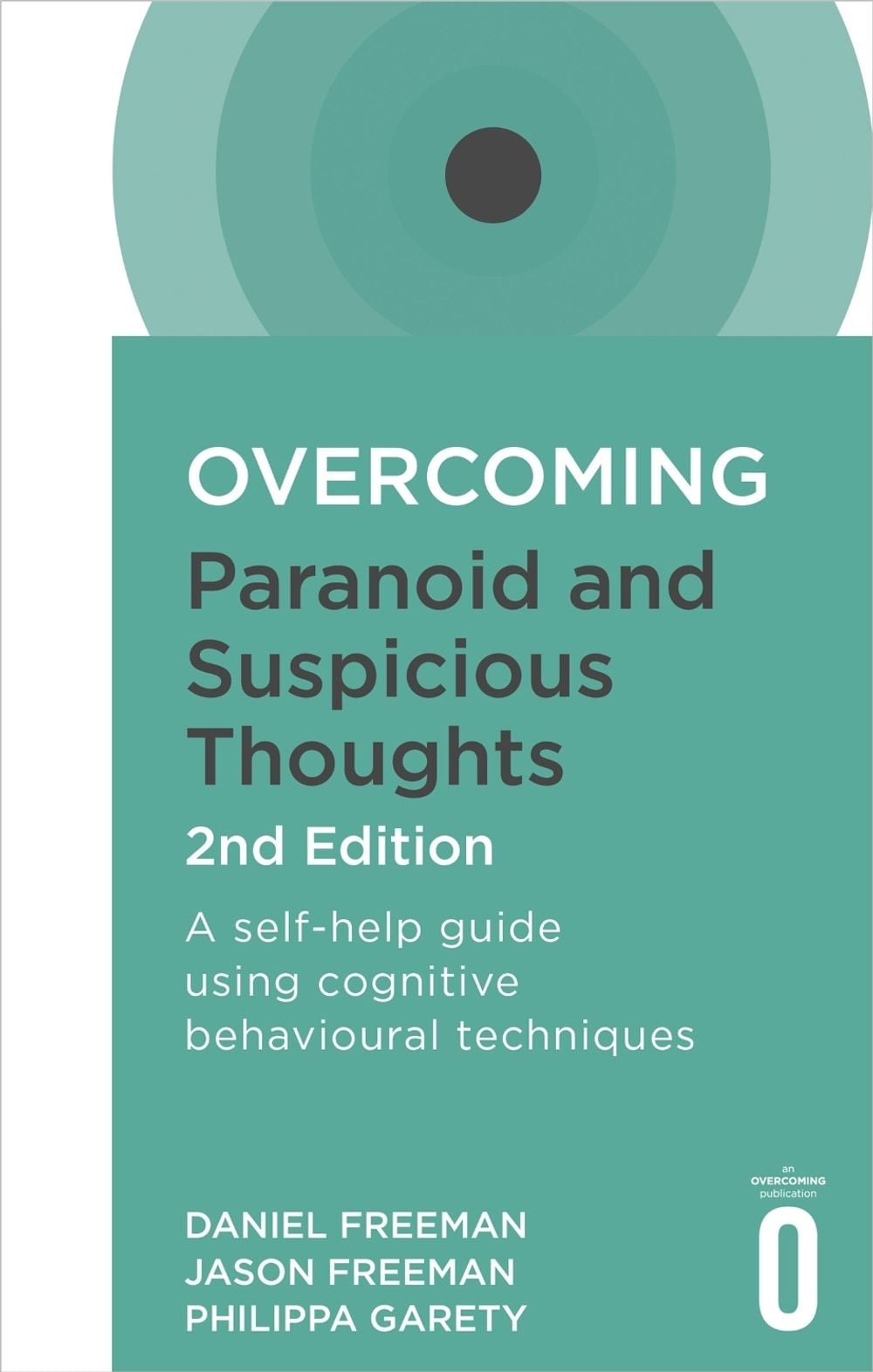 Overcoming Paranoid and Suspicious Thoughts, 2nd Edition by Daniel Freeman - ISBN: 9781472135940
