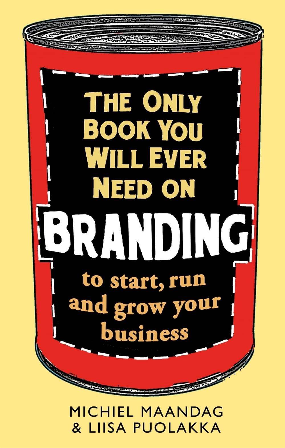 The Only Book You Will Ever Need on Branding by Liisa Puolakka - ISBN: 9781472136077