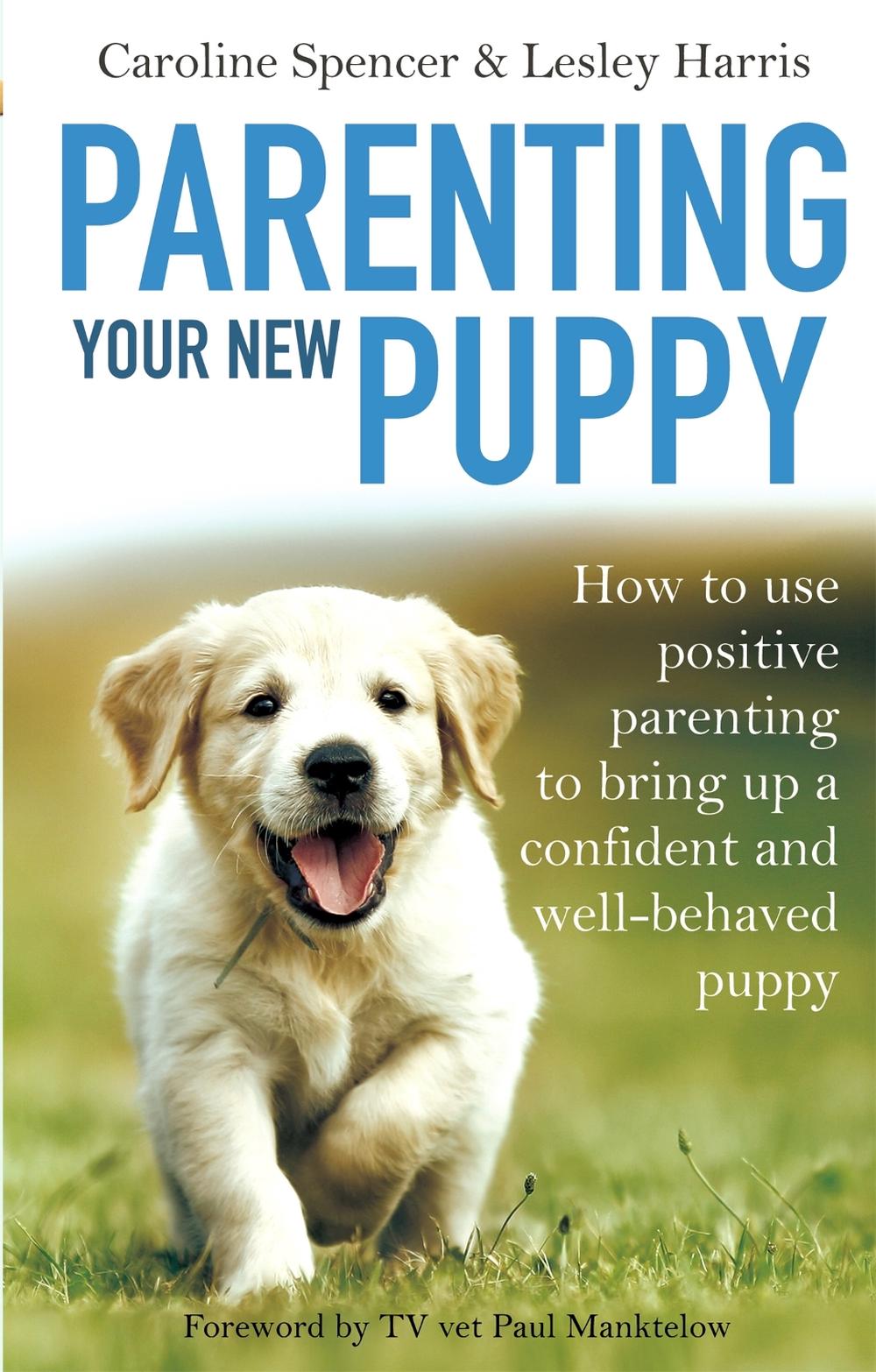 Parenting Your New Puppy by Caroline Spencer - ISBN: 9781472136237