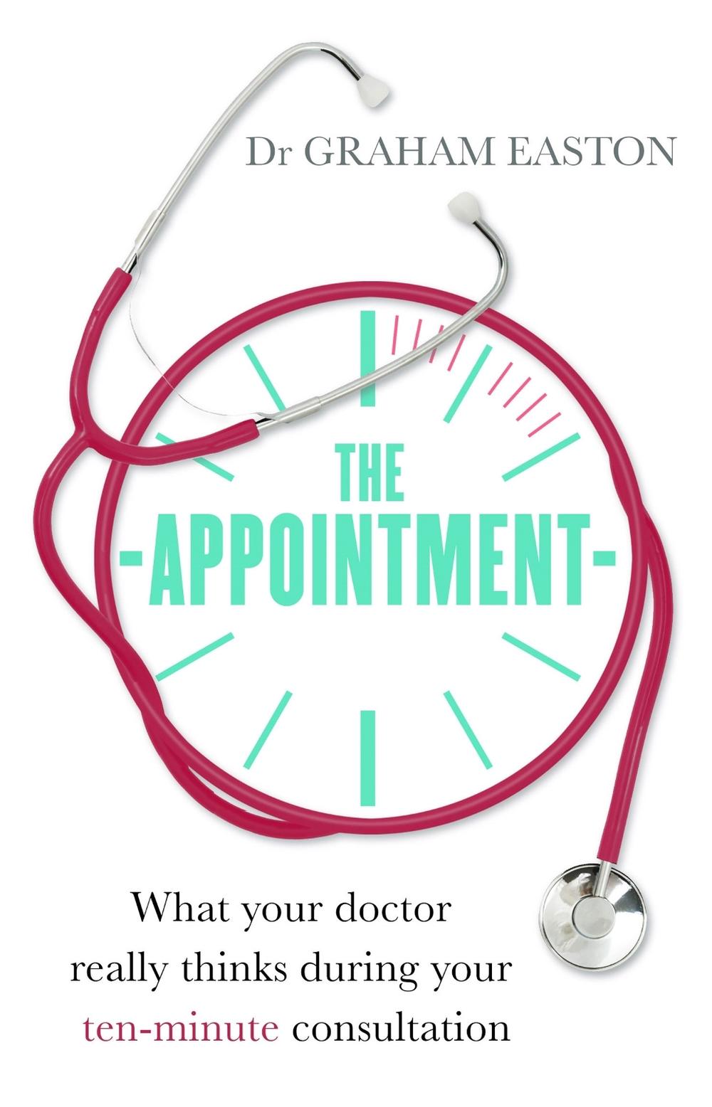 The Appointment by Dr Graham Easton - ISBN: 9781472136336