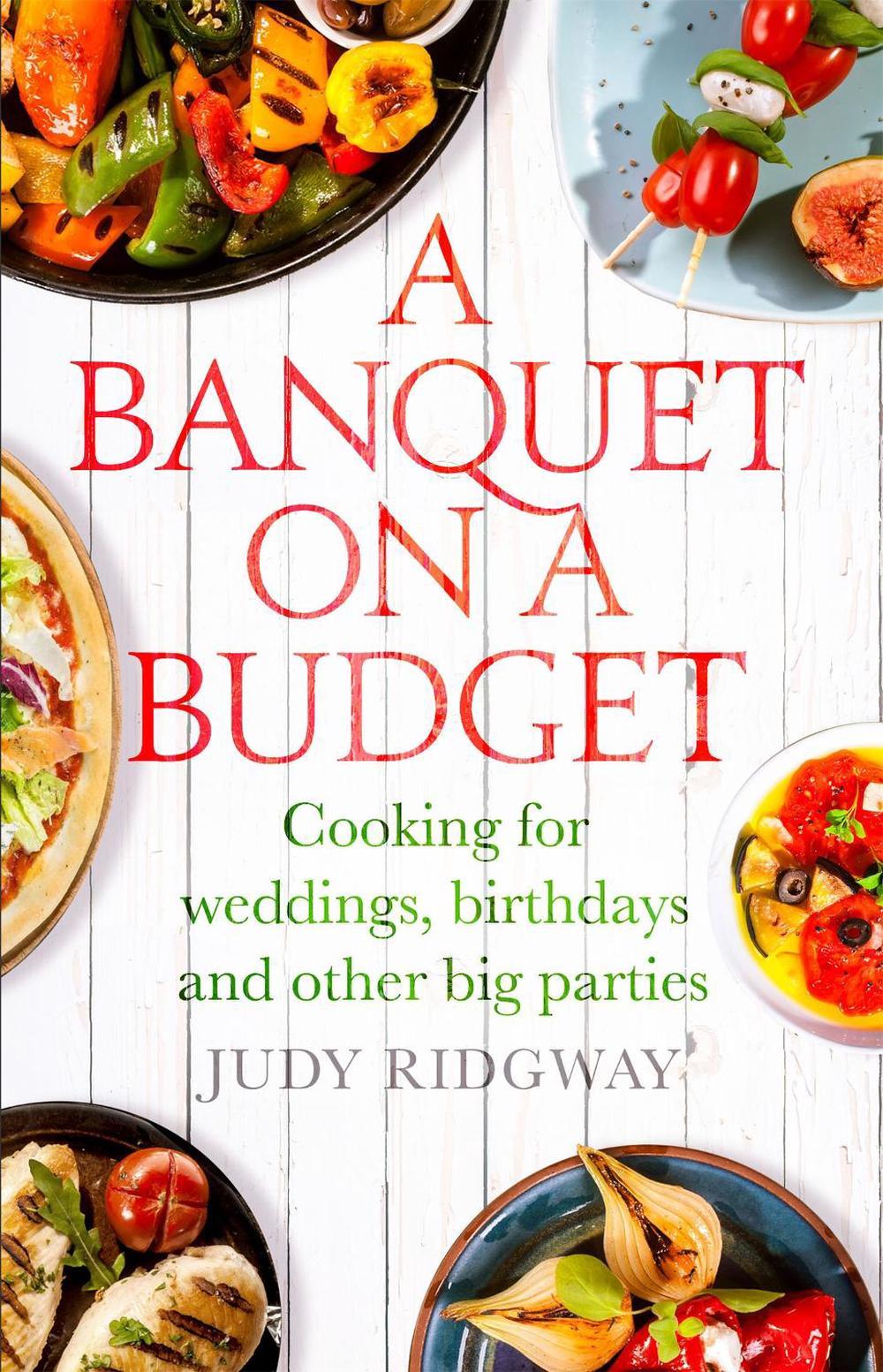 A Banquet on a Budget by Judy Ridgway - ISBN: 9781472136589