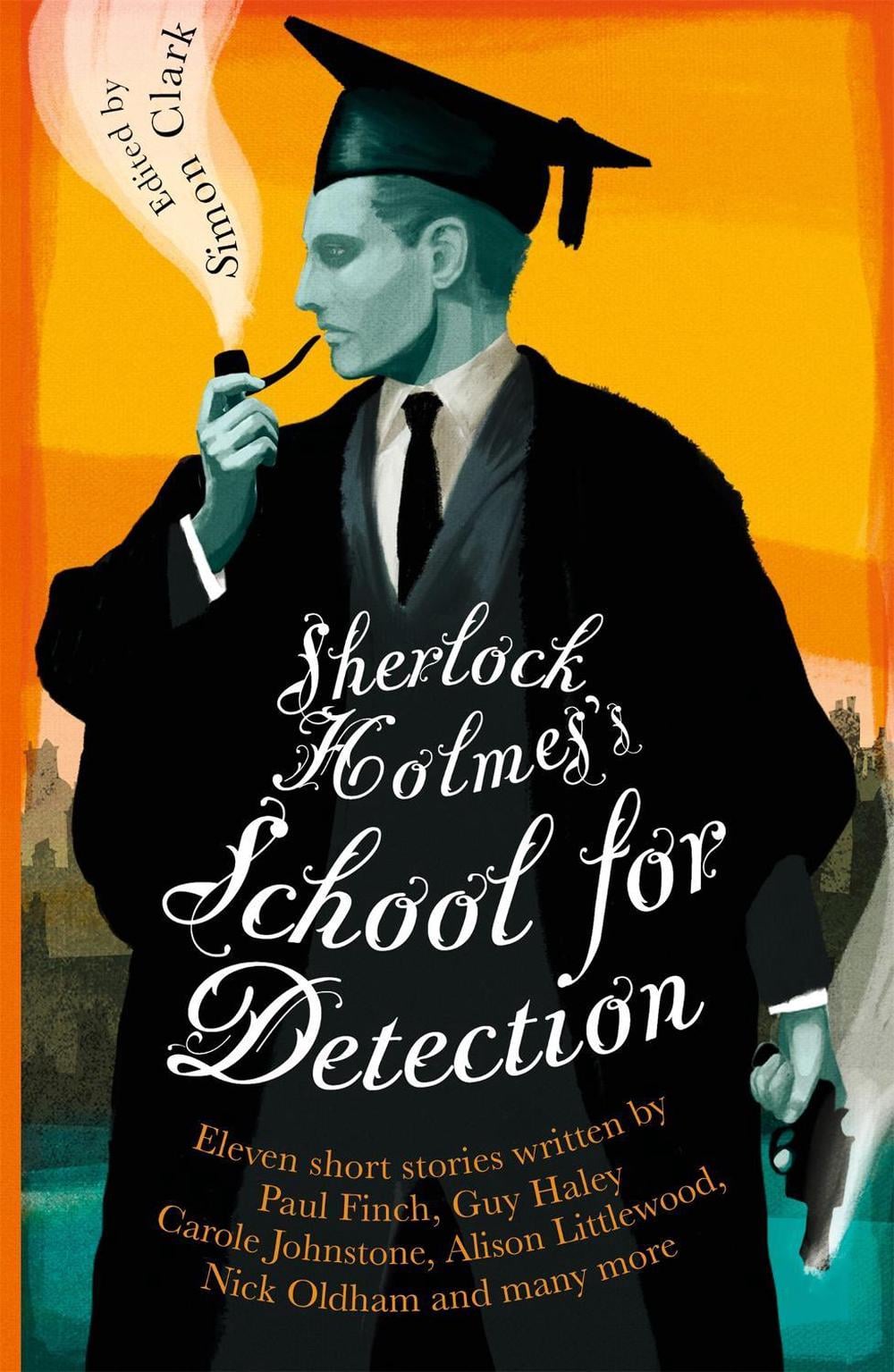 Sherlock Holmes's School for Detection by Simon Clark - ISBN: 9781472136879