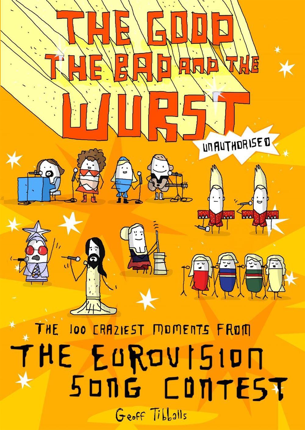 The Good, the Bad and the Wurst by Geoff Tibballs - ISBN: 9781472137067