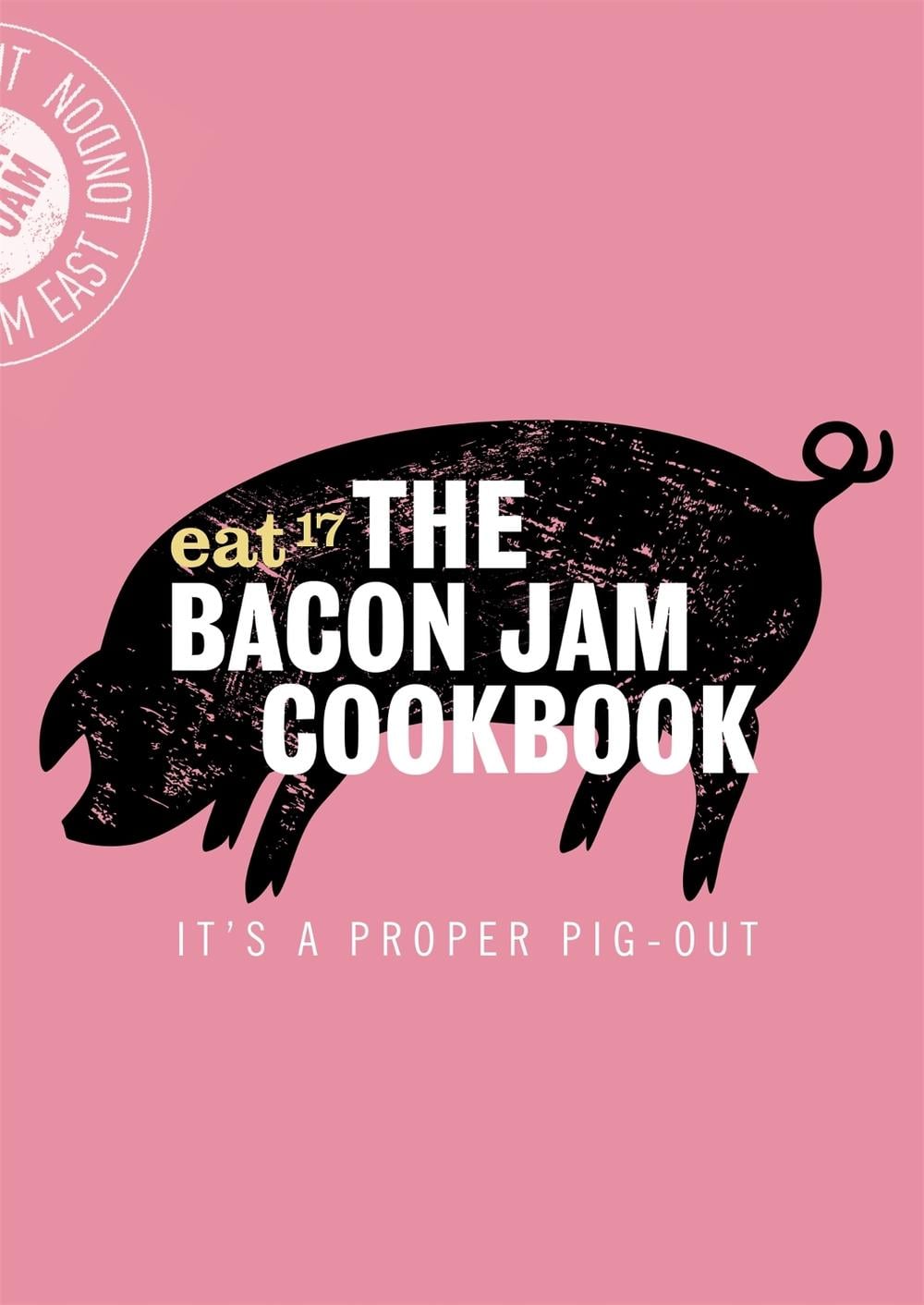 The Bacon Jam Cookbook by Eat 17 - ISBN: 9781472137241