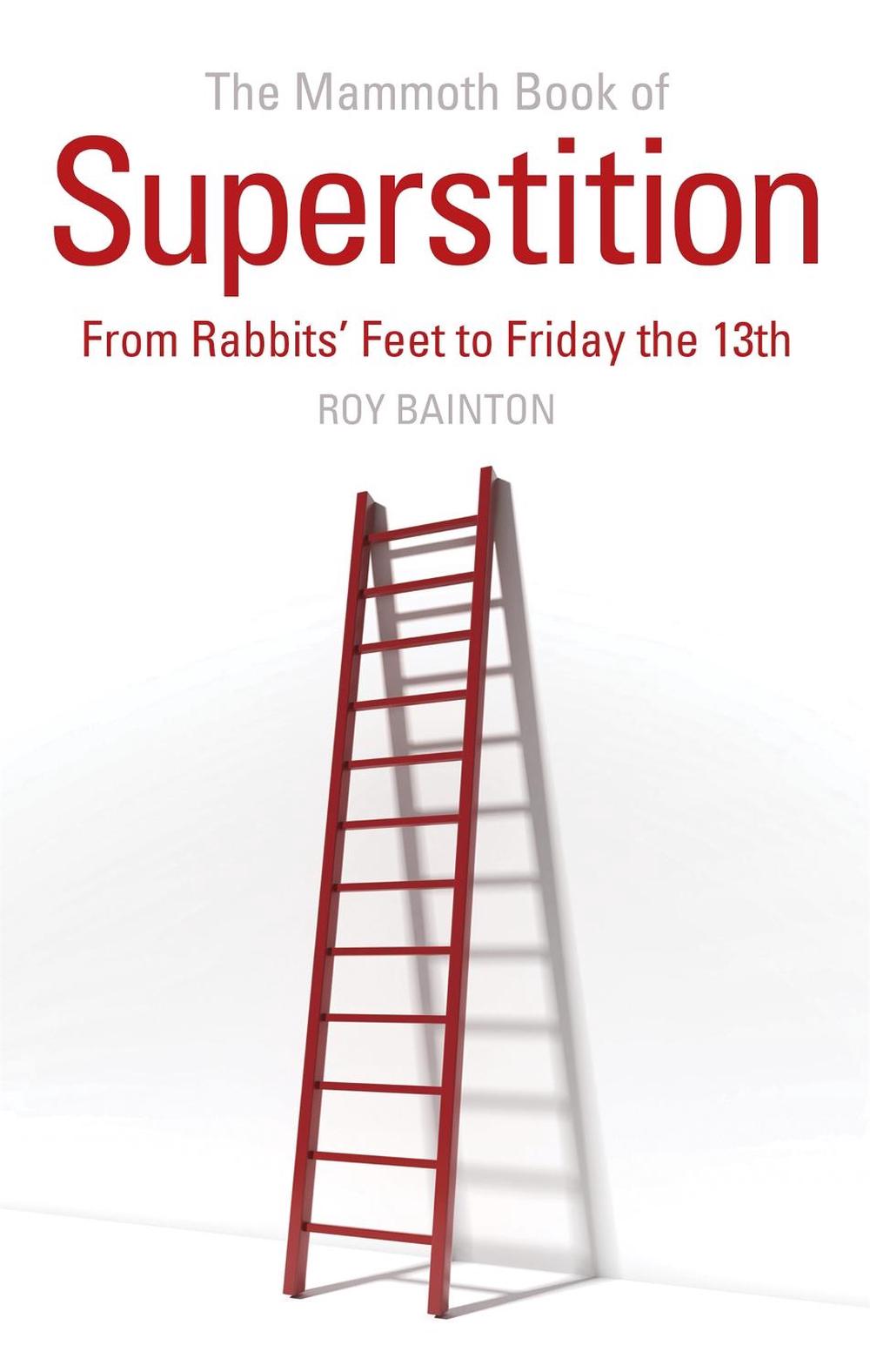 The Mammoth Book of Superstition by Roy Bainton - ISBN: 9781472137487
