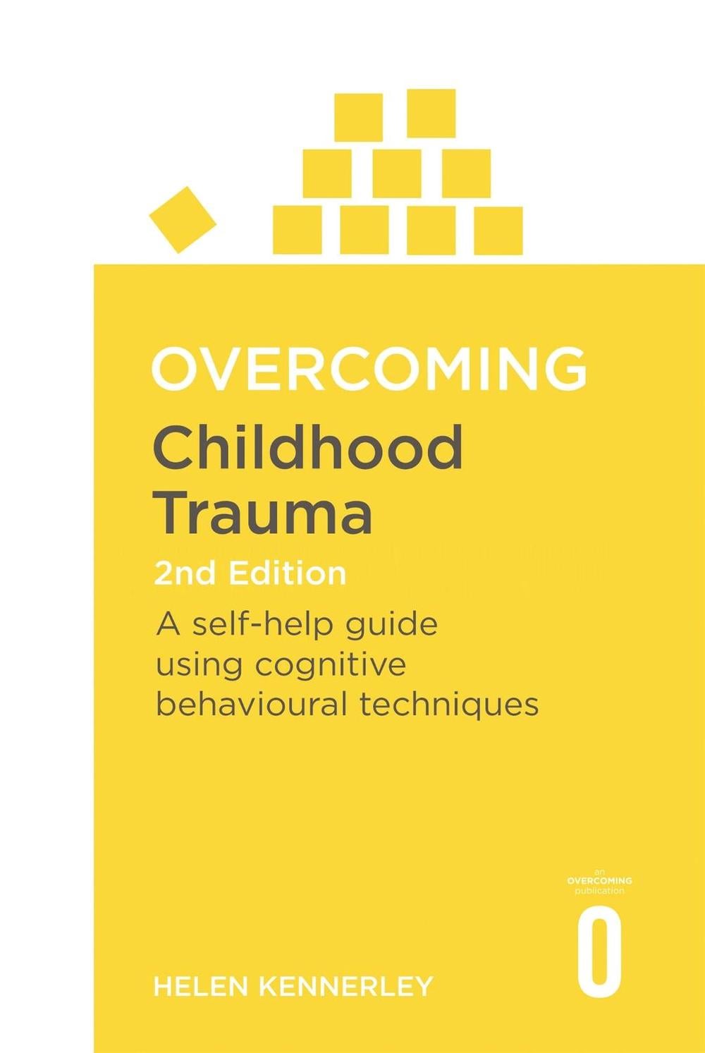 Overcoming Childhood Trauma 2nd Edition by Helen Kennerley - ISBN: 9781472137647