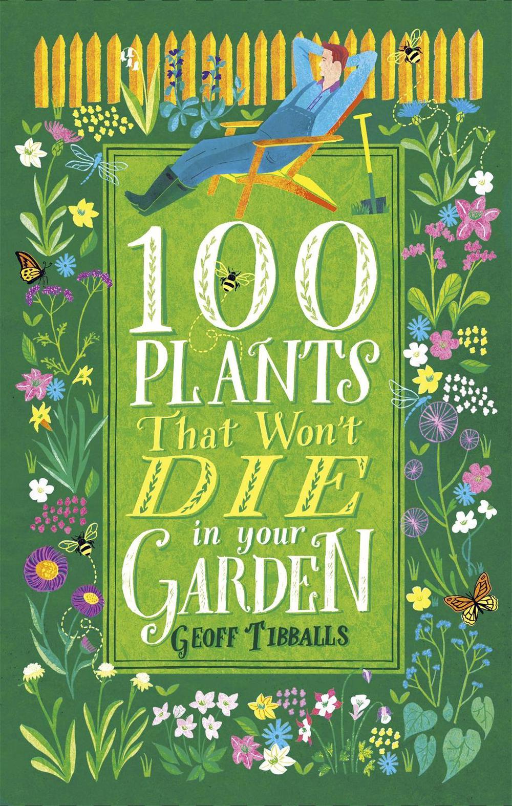 100 Plants That Won't Die in Your Garden, 9781472138019